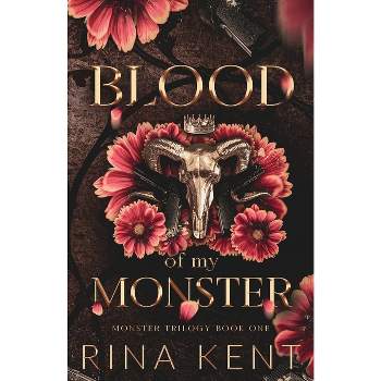 Blood of My Monster - (Monster Trilogy Special Edition Print) by Rina Kent
