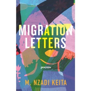 Migration Letters - (Raised Voices) by  M Nzadi Keita (Paperback) - 1 of 1
