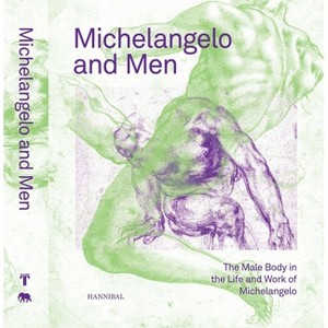 Michelangelo and Men - by  Klazina Botke & Terry Druten & Martin Gayford (Hardcover) - 1 of 1