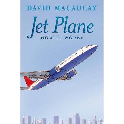 Jet Plane: How It Works - by  David Macaulay & Sheila Keenan (Paperback)