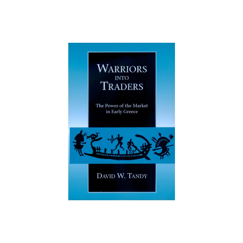 Warriors Into Traders - (Classics and Contemporary Thought) by David W Tandy (Paperback)