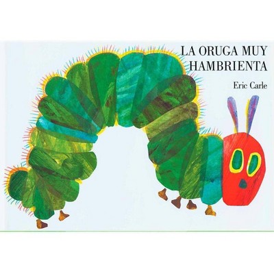 La Oruga Muy Hambrienta / The Very Hungry C - by Eric Carle (Board Book)