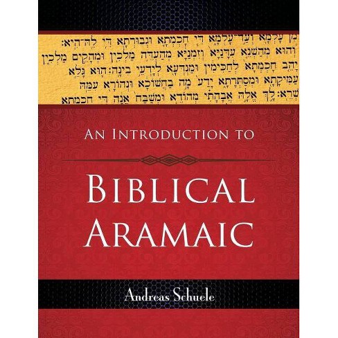 An Introduction To Biblical Aramaic By Andreas Schuele Paperback - 