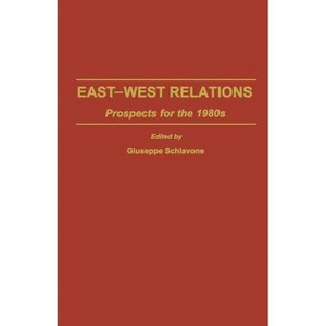 East-West Relations - by  Giuseppe Schiavone (Paperback) - 1 of 1