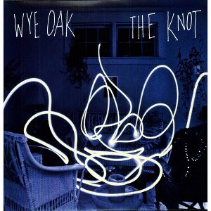 Wye Oak - The Knot - 1 of 1