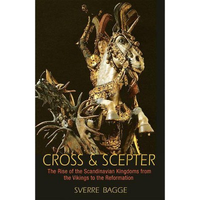 Cross & Scepter - by  Sverre Bagge (Hardcover)