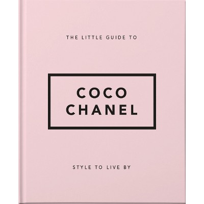 The Little Guide To Coco Chanel - (little Books Of Fashion) By Hippo