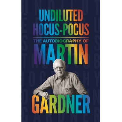 Undiluted Hocus-Pocus - Annotated by  Martin Gardner (Hardcover)