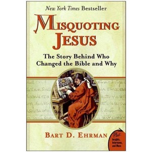 Misquoting Jesus - by  Bart D Ehrman (Paperback) - 1 of 1