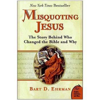 Misquoting Jesus - by  Bart D Ehrman (Paperback)
