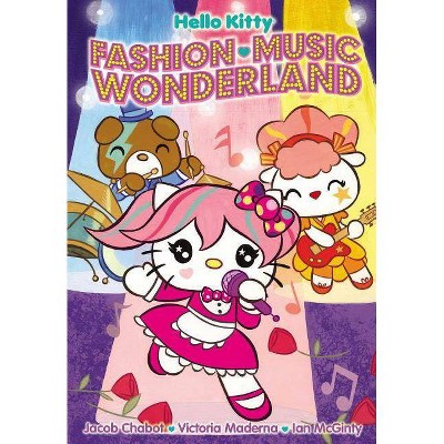 Hello Kitty: Fashion Music Wonderland - (Fashion Music Wonderland (Hello Kitty One-Shot)) by  Jacob Chabot & Victoria Maderna & Ian McGinty