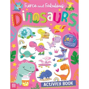 Fierce and Fabulous Dinosaurs Activity Book - by  Amber Oliver (Paperback) - 1 of 1