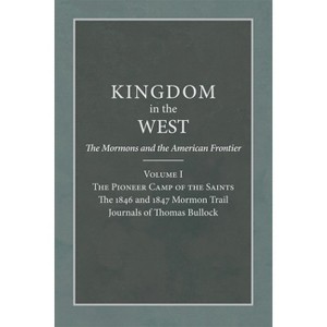 The Pioneer Camp of the Saints - (Kingdom in the West: The Mormons and the American Frontier) by  Will Bagley (Paperback) - 1 of 1