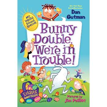 My Weird School Special: Bunny Double, We're in Trouble! - by  Dan Gutman (Paperback)