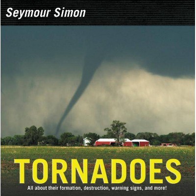 Tornadoes - by  Seymour Simon (Paperback)