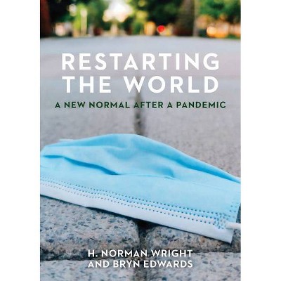 Restarting the World - by  H Norman Wright & Bryn Edwards (Paperback)