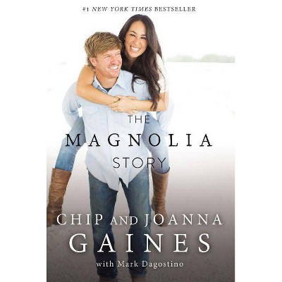 Magnolia Story -  by Chip Gaines & Joanna Gaines (Paperback)