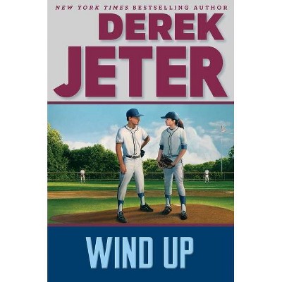 Wind Up - (Jeter Publishing) by  Derek Jeter (Hardcover)