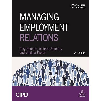 Managing Employment Relations - 7th Edition,Annotated by  Tony Bennett & Richard Saundry & Virginia Fisher (Paperback)