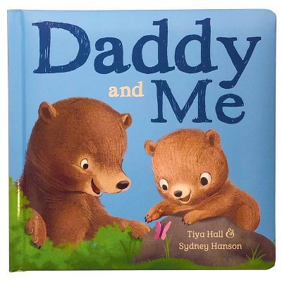 Daddy And Me - By Tiya Hall & Sydney Hanson (board Book) : Target