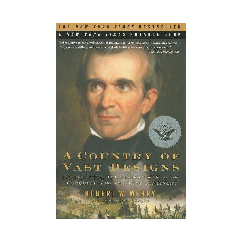 A Country of Vast Designs - (Simon & Schuster America Collection) by  Robert W Merry (Paperback), 1 of 2