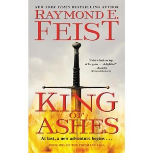King of Ashes - (Firemane Saga) by  Raymond E Feist (Paperback) - 1 of 1