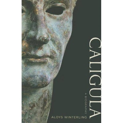 Caligula - by  Aloys Winterling (Paperback)