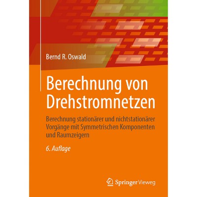 Berechnung Von Drehstromnetzen - 6th Edition by  Bernd R Oswald (Hardcover)
