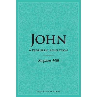 John - by  Stephen Hill (Paperback)