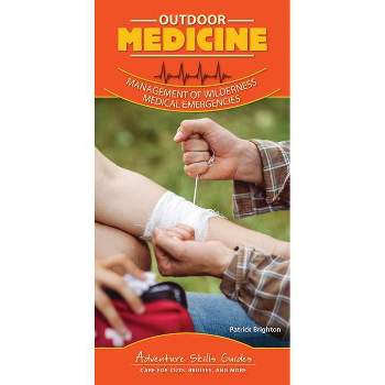 Outdoor Medicine - (Adventure Skills Guides) by  Patrick Brighton M D Facs (Spiral Bound)