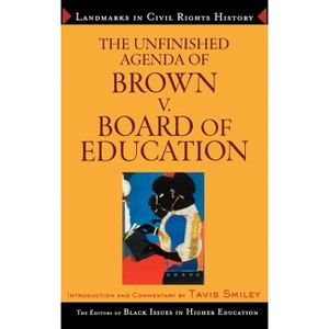 The Unfinished Agenda of Brown v. Board of Education - (Landmarks in Civil Rights History) by  James Anderson & Dara N Byrne (Hardcover) - 1 of 1