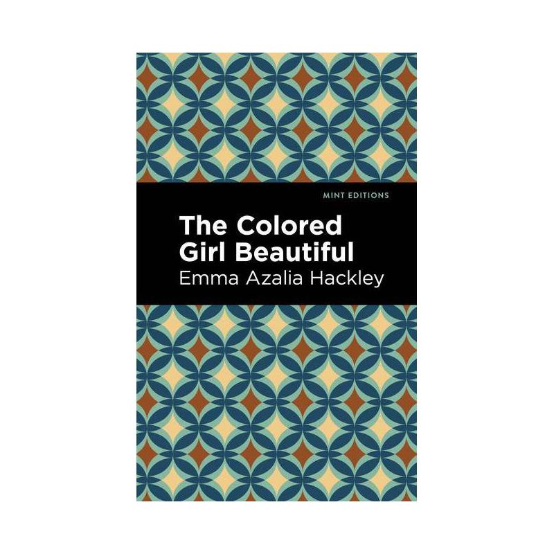 The Colored Girl Beautiful - (Black Narratives) by  Emma Azalia Hackley (Paperback), 1 of 2