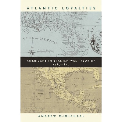 Atlantic Loyalties - by  Andrew McMichael (Paperback)