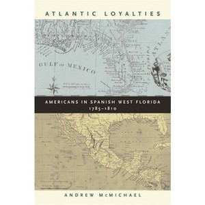 Atlantic Loyalties - by  Andrew McMichael (Paperback) - 1 of 1