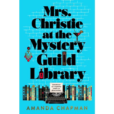 Mrs. Christie at the Mystery Guild Library - by  Amanda Chapman (Hardcover)