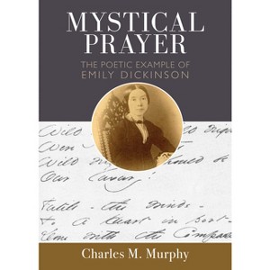 Mystical Prayer - by  Charles M Murphy (Paperback) - 1 of 1