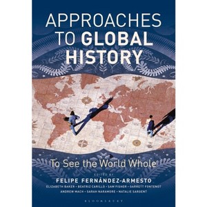 Approaches to Global History - by  Felipe Fernandez-Armesto (Hardcover) - 1 of 1