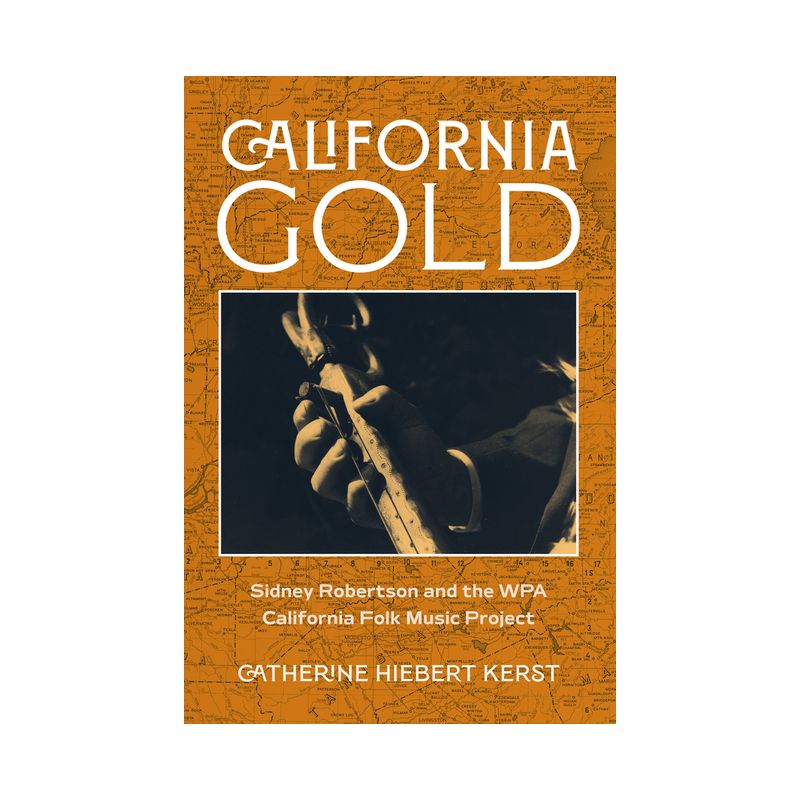 California Gold - by  Catherine Hiebert Kerst & Library of Congress (Hardcover), 1 of 2