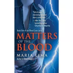 Matters of the Blood - by  Maria Lima (Paperback)