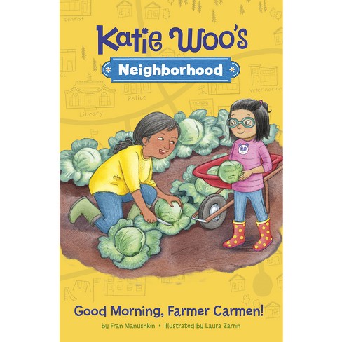 Good Morning, Farmer Carmen! - (Katie Woo's Neighborhood) by  Fran Manushkin (Paperback) - image 1 of 1