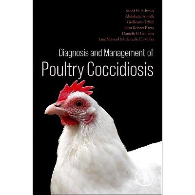 Diagnosis and Management of Poultry Coccidiosis - (Paperback)