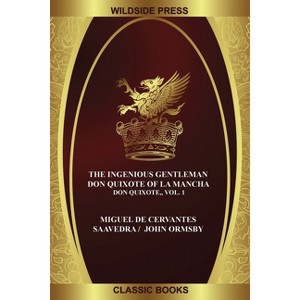 The Ingenious Gentleman Don Quixote of La Mancha - by  Miguel De Cervantes Saavedra (Paperback) - 1 of 1