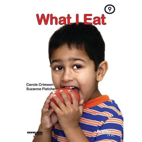 What I Eat - (Healthy Me!) by  Carole Crimeen (Paperback) - image 1 of 1