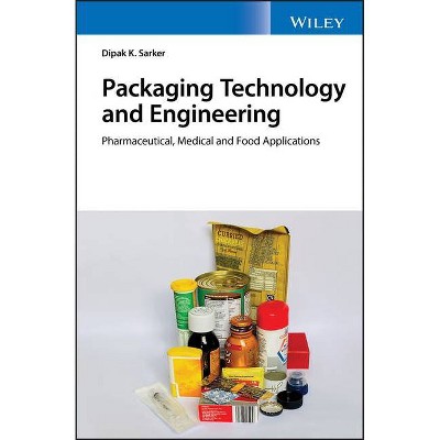 Packaging Technology and Engineering - by  Dipak Kumar Sarkar (Hardcover)