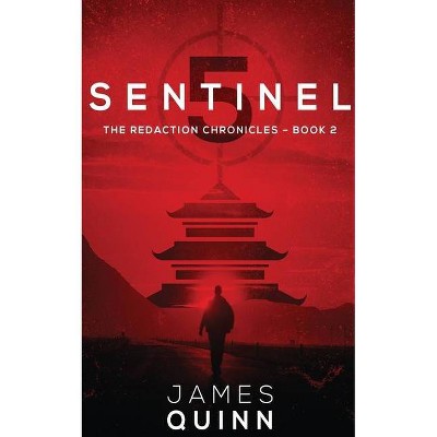 Sentinel Five - (Redaction Chronicles) by  James Quinn (Paperback)