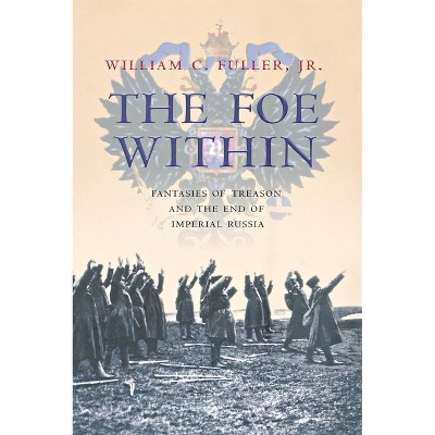 The Foe Within - by  William C Fuller (Hardcover)