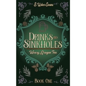 Drinks and Sinkholes - (The Weary Dragon Inn) by S Usher Evans - 1 of 1
