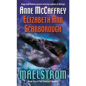 Maelstrom - (Twins of Petaybee) by  Anne McCaffrey & Elizabeth Ann Scarborough (Paperback) - 1 of 1