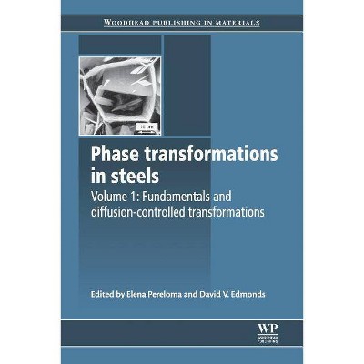 Phase Transformations in Steels - (Woodhead Publishing Metals and Surface Engineering) by  Elena Pereloma & David V Edmonds (Paperback)