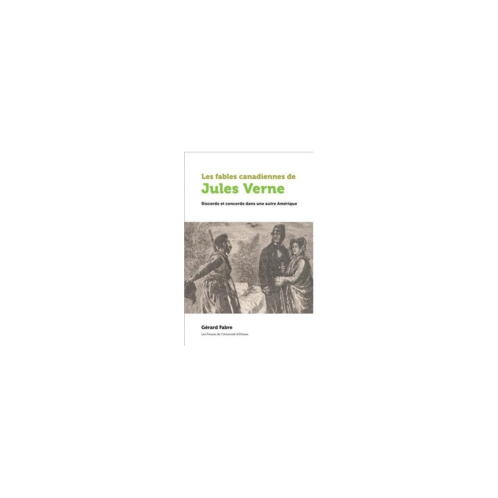 ISBN 9782760326781 product image for Les Fables Canadiennes De Jules Verne : Discorde Et Concorde Dans Une Autre Amér | upcitemdb.com
